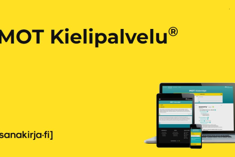 Keltaisella pohjalla teksti MOT Kielipalvelu [sanakirja.fi] ja kuvat kannettavan tietokoneen, tablettitietokoneen ja puhelimen näytöistä, joilla näkyy ko. palvelu. 